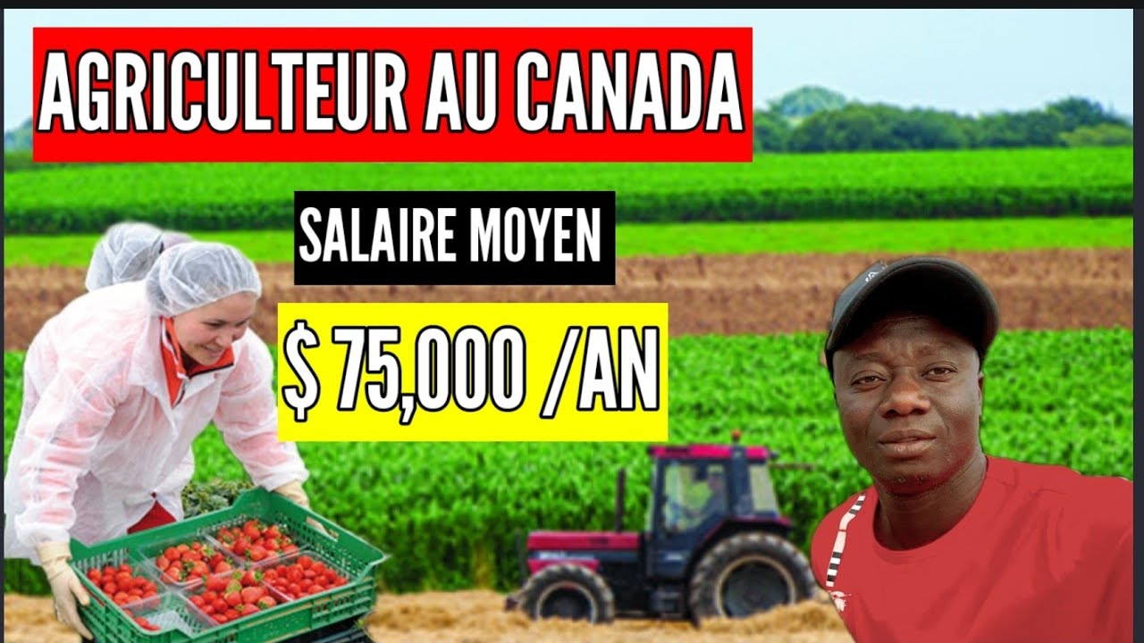 Vivre au Canada, Travailler comme Agriculteur et Gagne $75,500