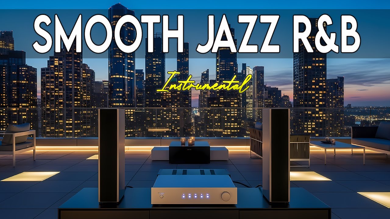 Smooth Jazz & Soulful R&B – Concentration & Relaxation Music for Daily Flow