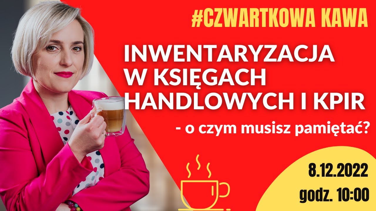 ☕ CZWARTKOWA KAWA: Inwentaryzacja w księgach handlowych i KPIR - o czym musisz pamiętać?