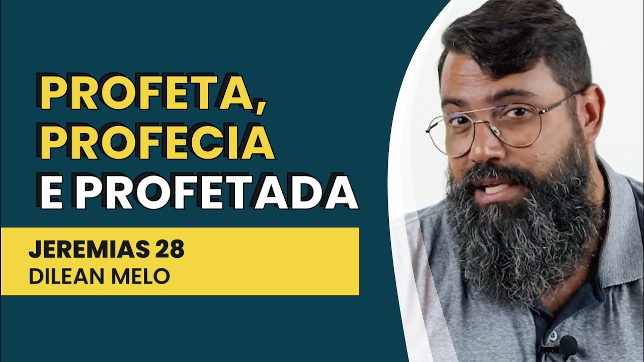 Profeta, Profecia e Profetada - Jeremias 28 | Dilean Melo | IBNU