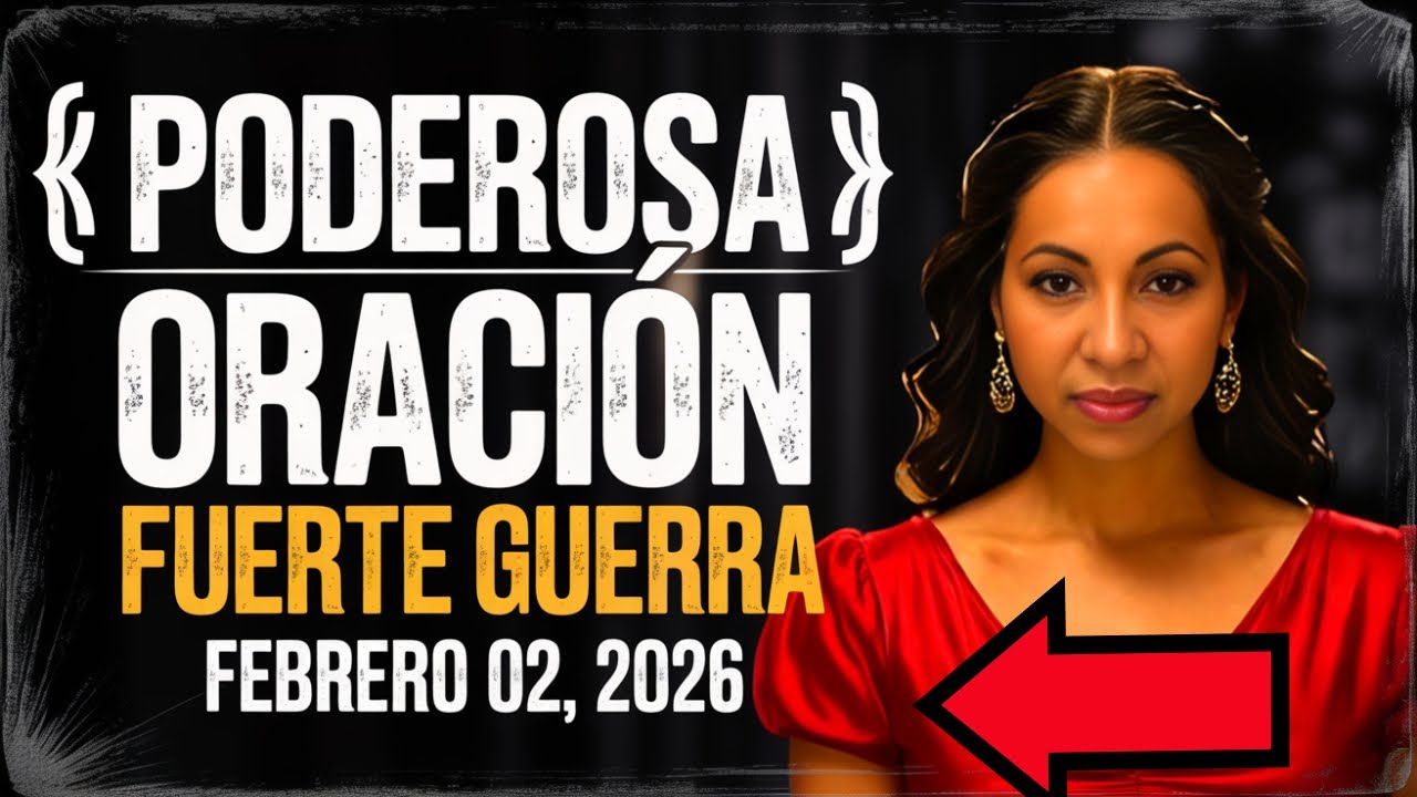 🔥 PODEROSA ORACIÓN: FUERTE GUERRA Febrero 02,2026