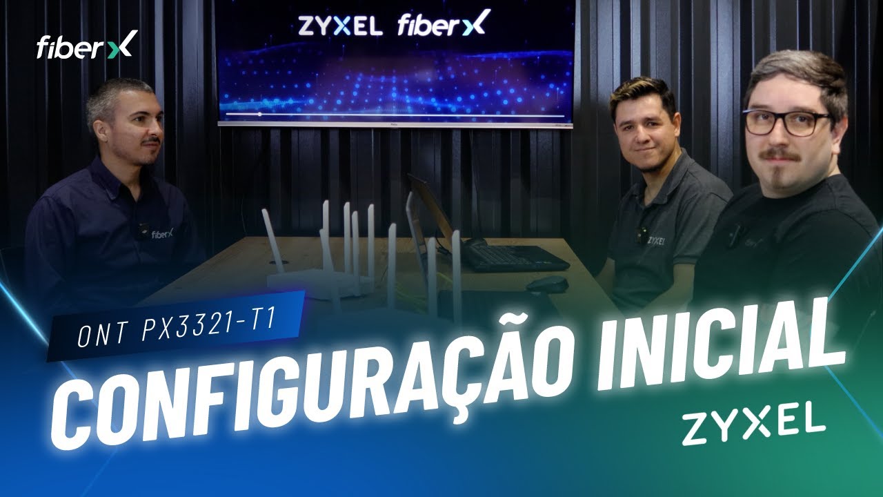 ONT Zyxel PX3321-T1 | Configuração Inicial Completa (Acesso, Interface e Primeiros Passos)