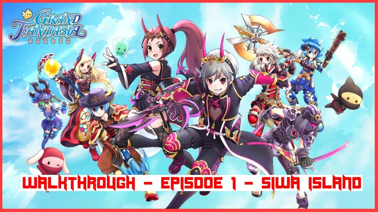 GRAND FANTASIA ORIGIN   GUIDE   EPISODE 1   SIWA ISLAND