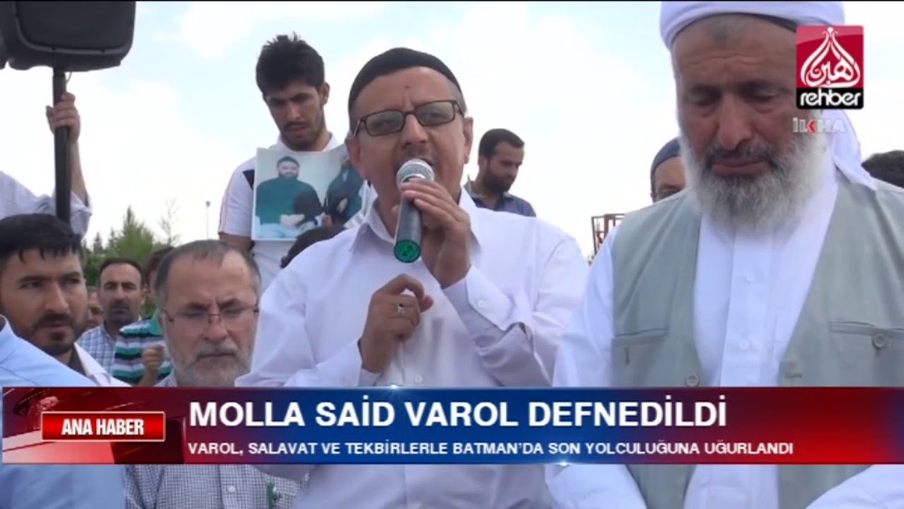 MOLLA SAİD VAROL DEFNEDİLDİ
