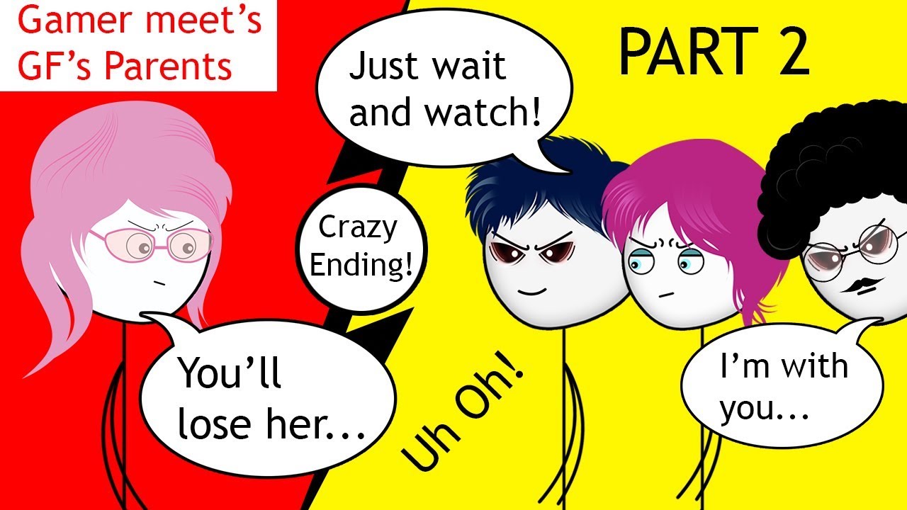 When a Gamer meets his Girlfriend's Parents for the first time PART 2
