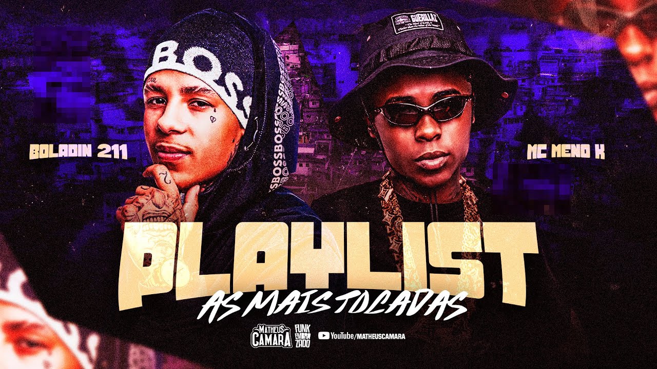 PLAYLIST BOLADIN 211 E MC MENO K - AS MAIS TOCADAS 2025