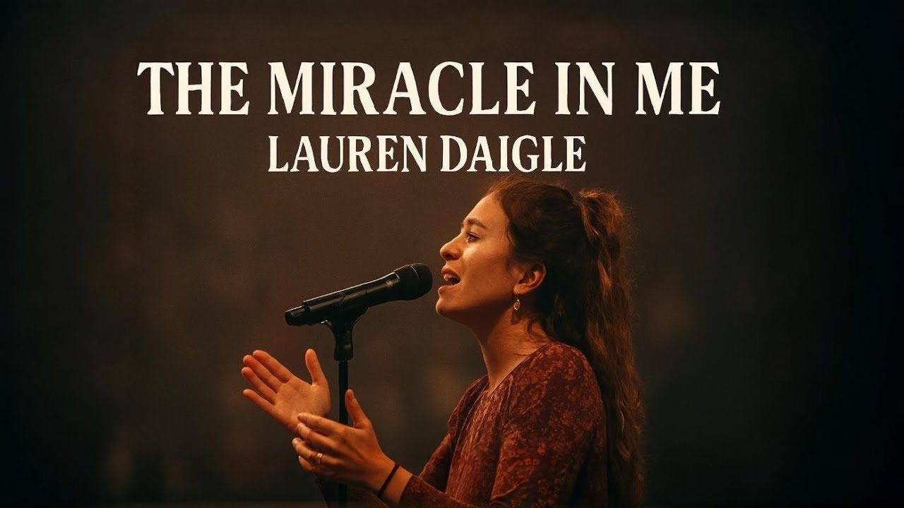 Lauren Daigle–The Miracle in Me – Deep Worship Song That Will Touch Your Spirit | Christian  2026