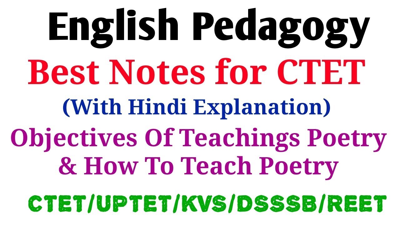 English Pedagogy- Objectives Of Teachings Poetry & How To Teach Poetry/ctet/uptet/dsssb/kvs/reet