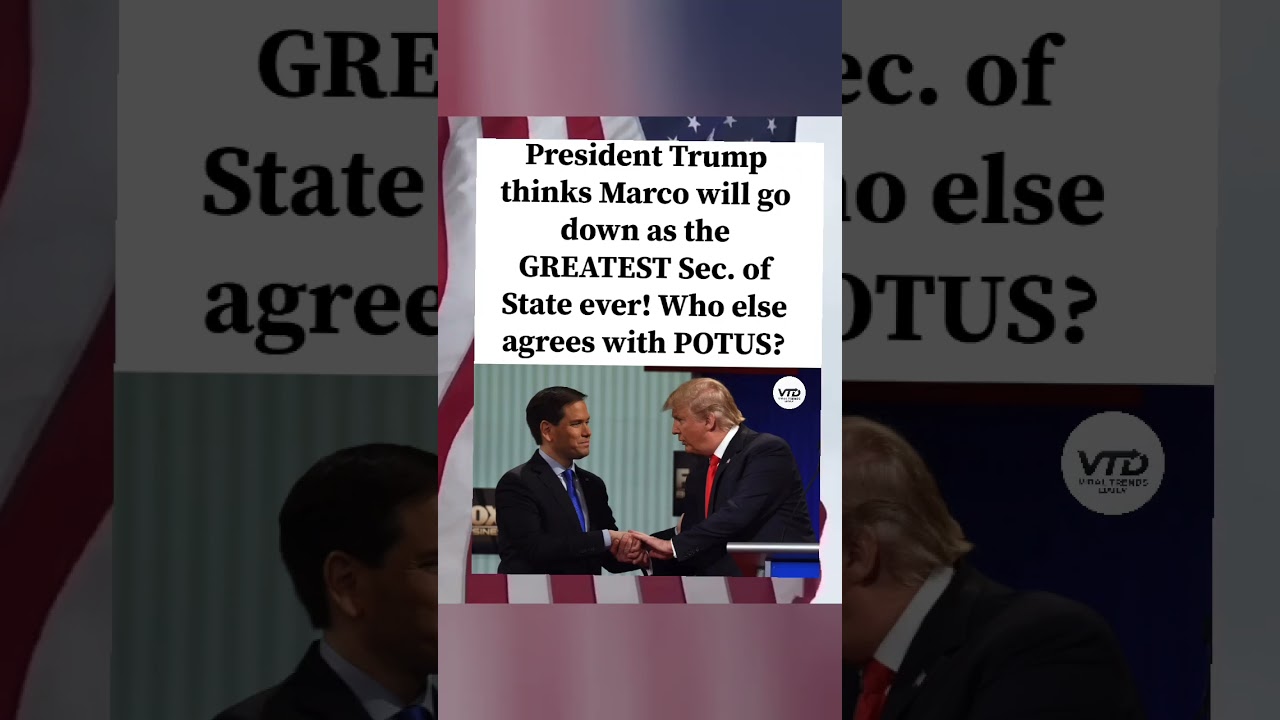 Trump says Marco Rubio will go down as the GREATEST Sec. of State ever! Do you agree?