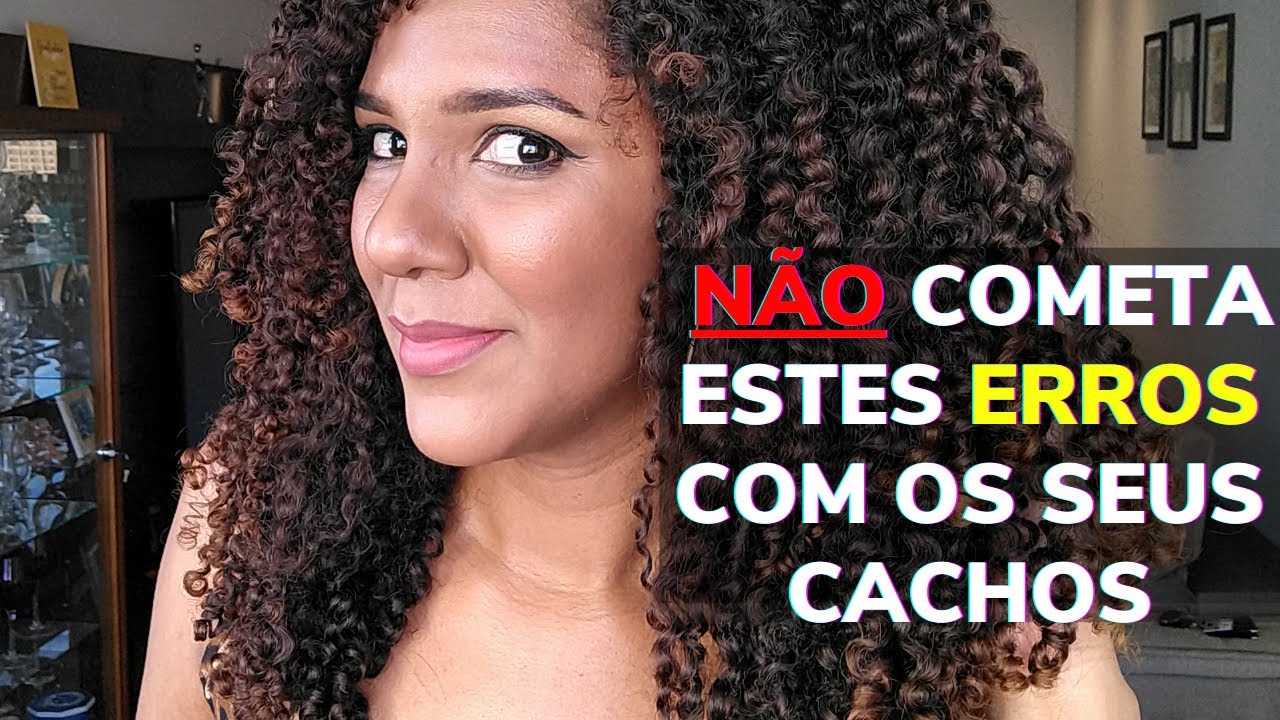 NÃO COMETA ESSES ERROS COM O SEU CABELO CACHEADO OU CRESPO