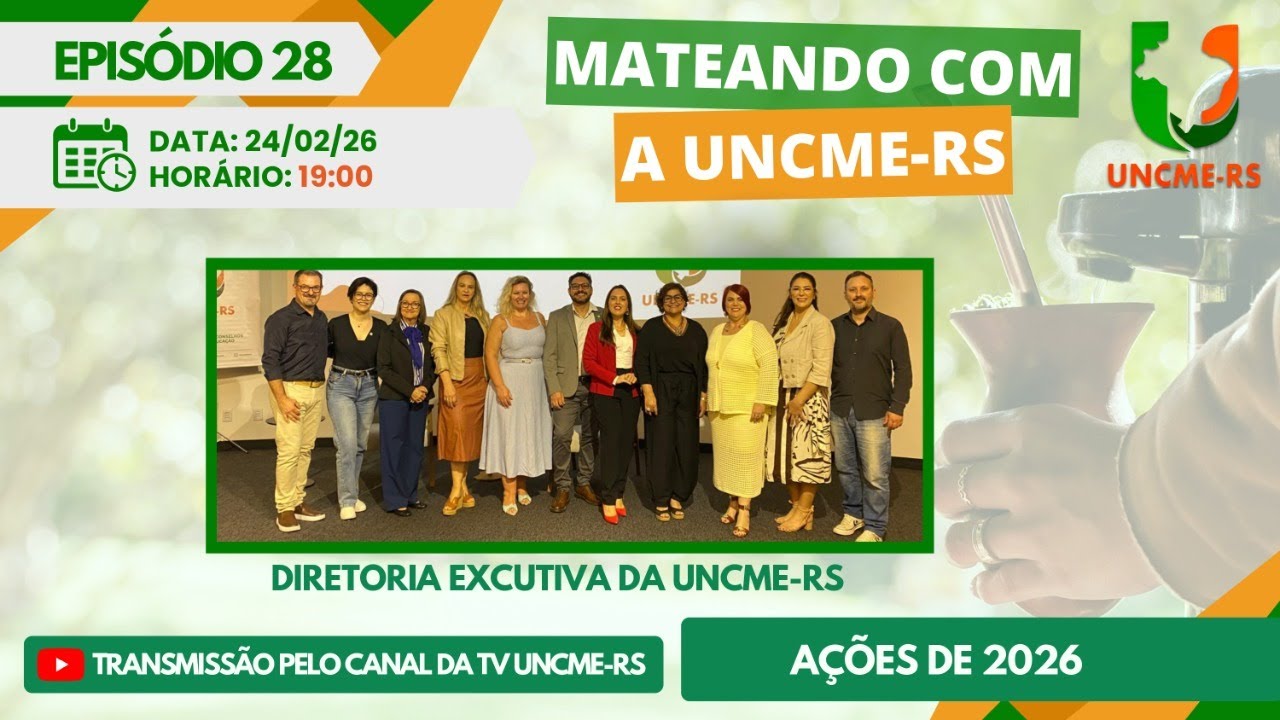 EPISÓDIO 28 - MATEANDO: Participação da Diretoria Executiva da UNCME-RS -Tema: Ações de 2026