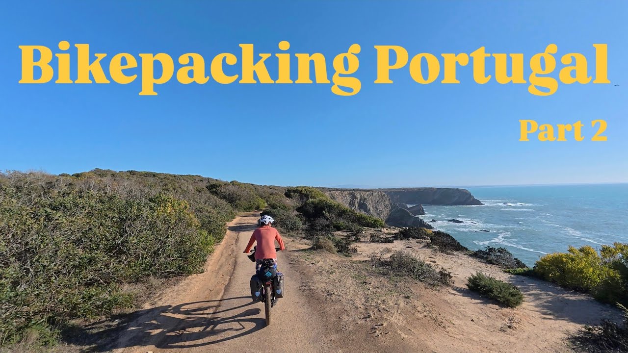 Bikepacking Europe - Portugal - Part 2 (Setúbal to Carrapateira)