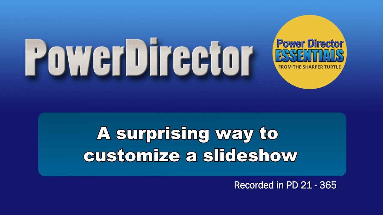PowerDirector - A surprising way to customize a slideshow