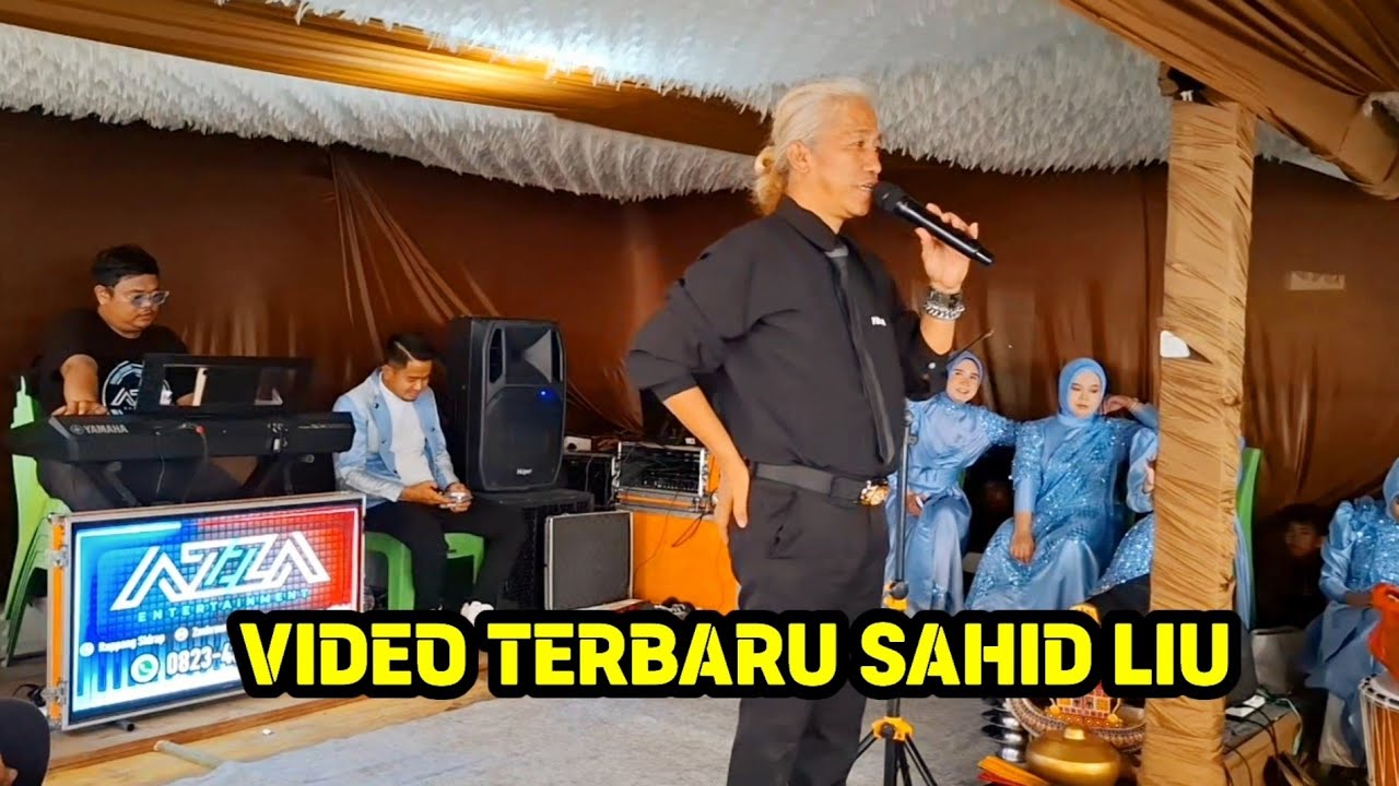 Video Terbaru Sahid Liu Live Azza Music Entertainment 