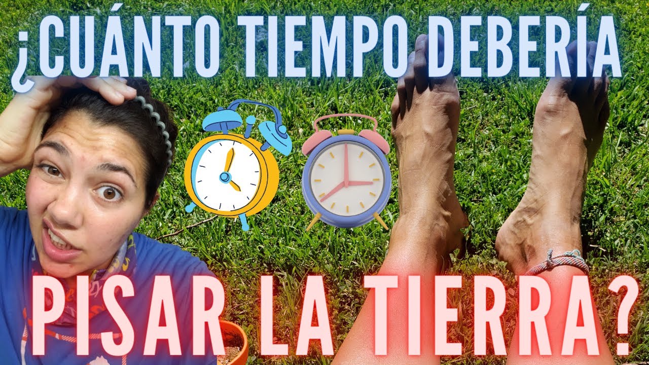 ¿cuánto tiempo debo hacer GROUNDING para tener BENFICIOS?