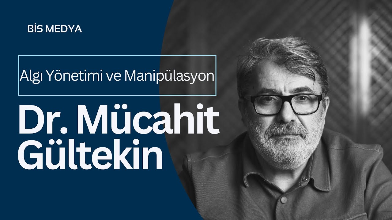 Algı Yönetimi ve Manipülasyon - Dr. Mücahit Gültekin