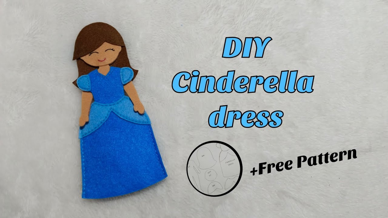 Cinderella dress for felt doll tutorial | Inspired by Disney Princess | + FREE PATTERN