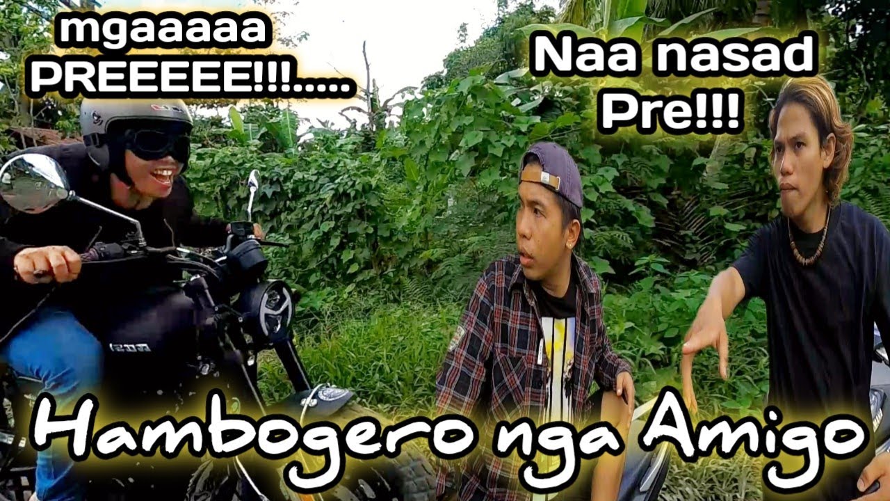 Hambogero nga Amigo (Kusog mag Hinambog sa motor nga wa na Impas) Bisaya Vines