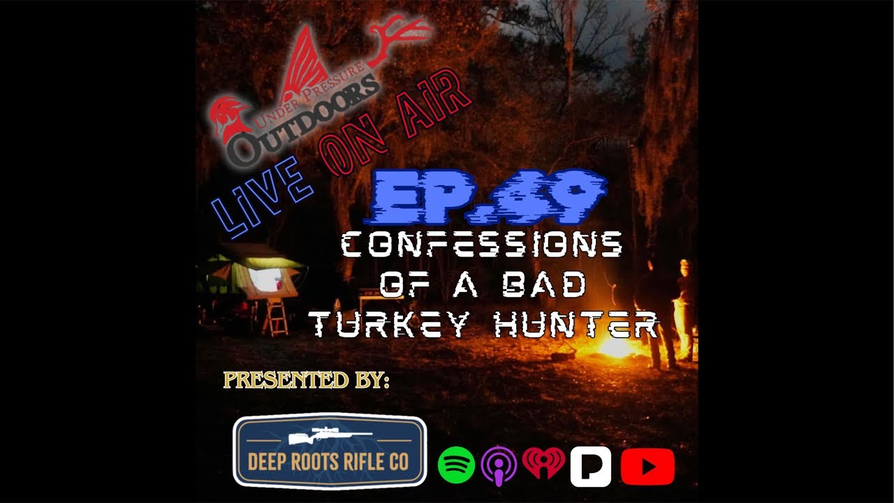 UPO Live On Air Ep. 49- Confessions Of A Bad Turkey Hunter