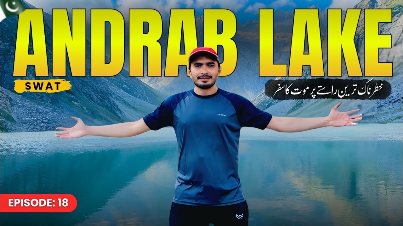 Toughest Ride to Andrab Lake | Hidden Blue Water of Swat | Extreme Off-Road Adventure | S2 EP 18