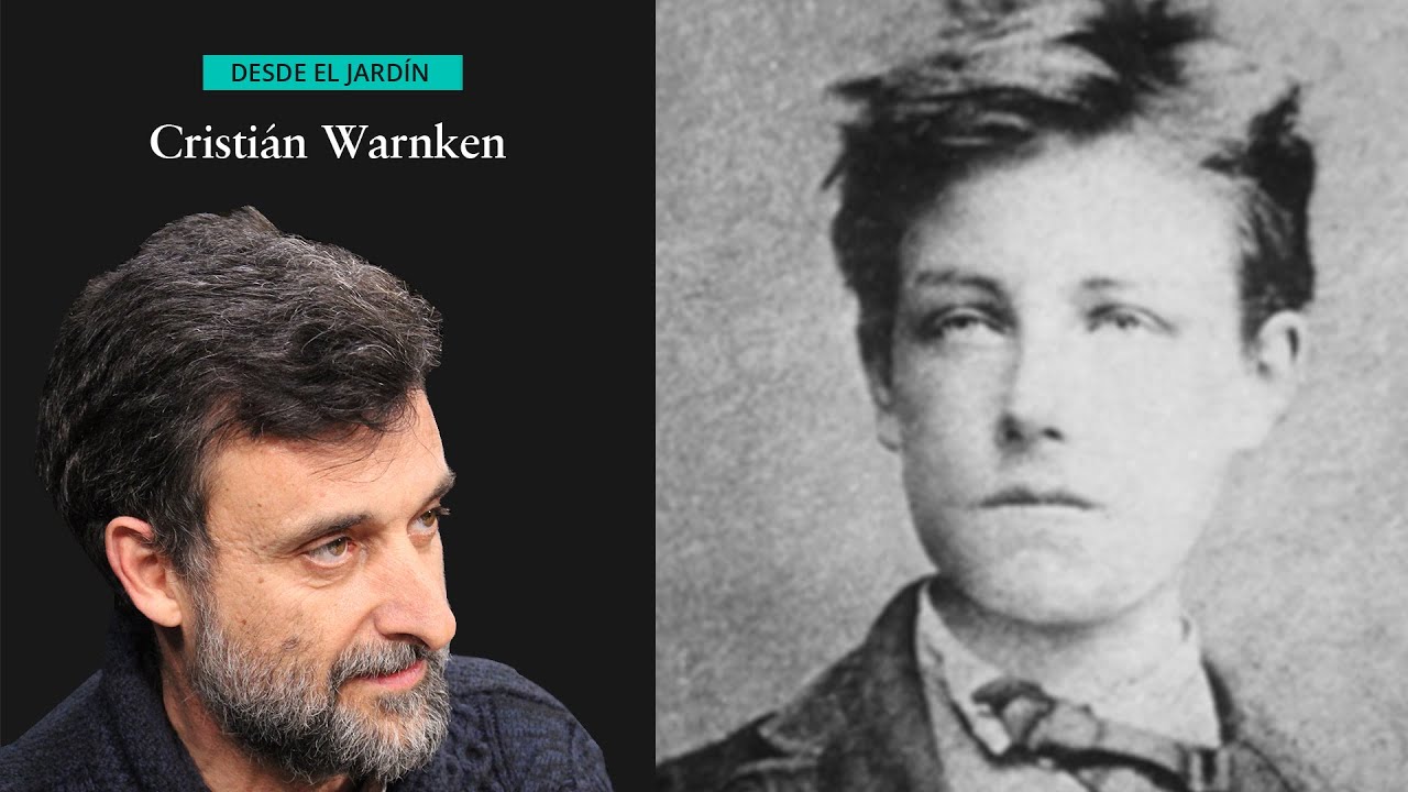 Desde el Jard&iacute;n | Arthur Rimbaud, el eterno errante