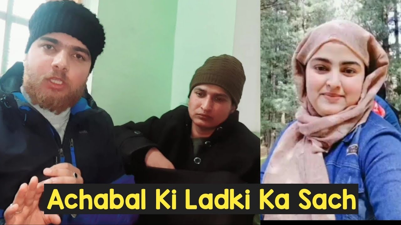 Achabal Ki Ladki Ka Sach | Kya Kaha Kanoon Ke Bare Mai | Hum Dono Jagah Pe Gaye