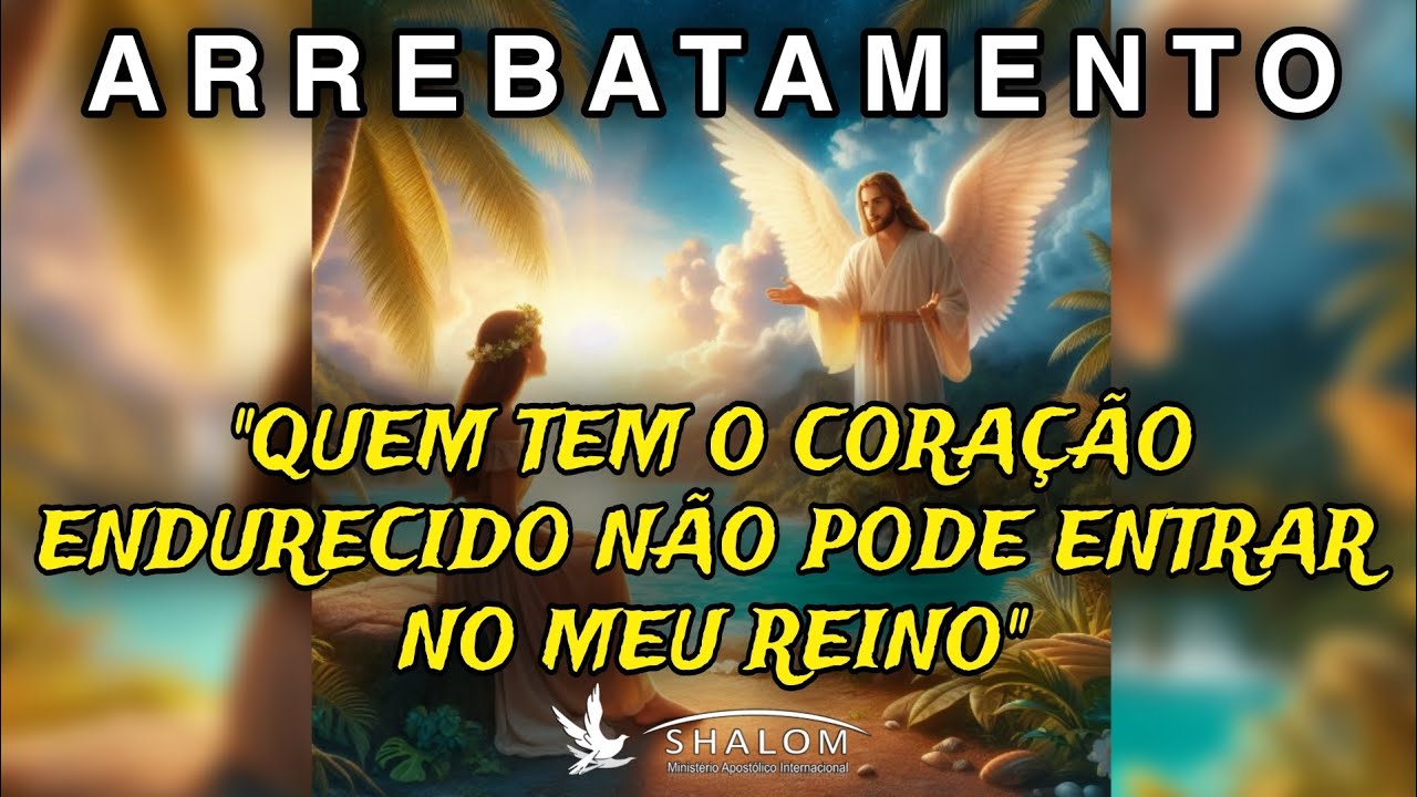 ELA OUVIU PALAVRAS IMPORTANTÍSSIMAS PARA QUEM DESEJA SER SALVO - ARREBATAMENTO