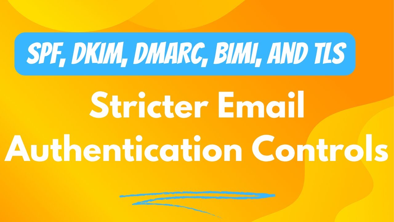 Stricter Email Authentication Controls: Understanding SPF, DKIM, DMARC, BIMI, and TLS | Hindi
