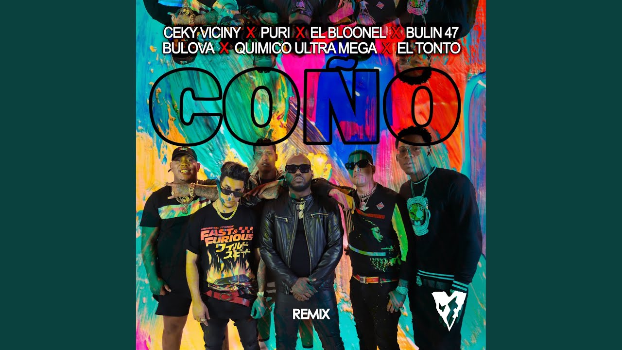 Coño (Remix) (with Puri, Bulin 47, El Bloonel, Bulova, Quimico Ultra Mega, El Tonto)