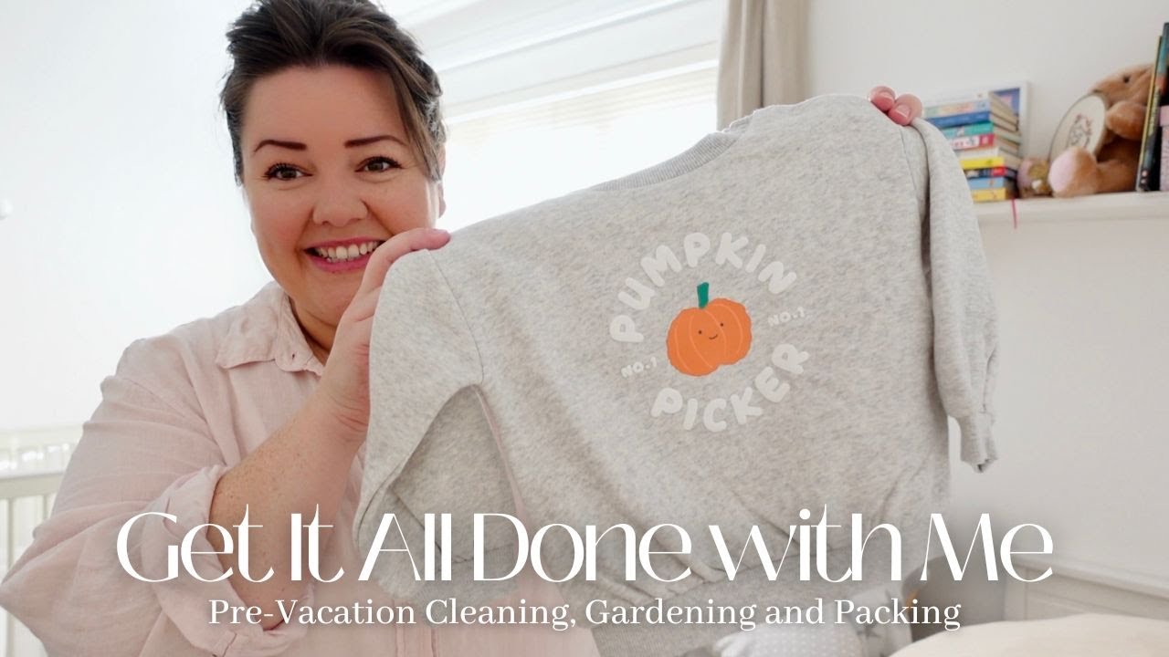 Get It All Done with Me | Holiday Prep - Cleaning, Gardening, Packing