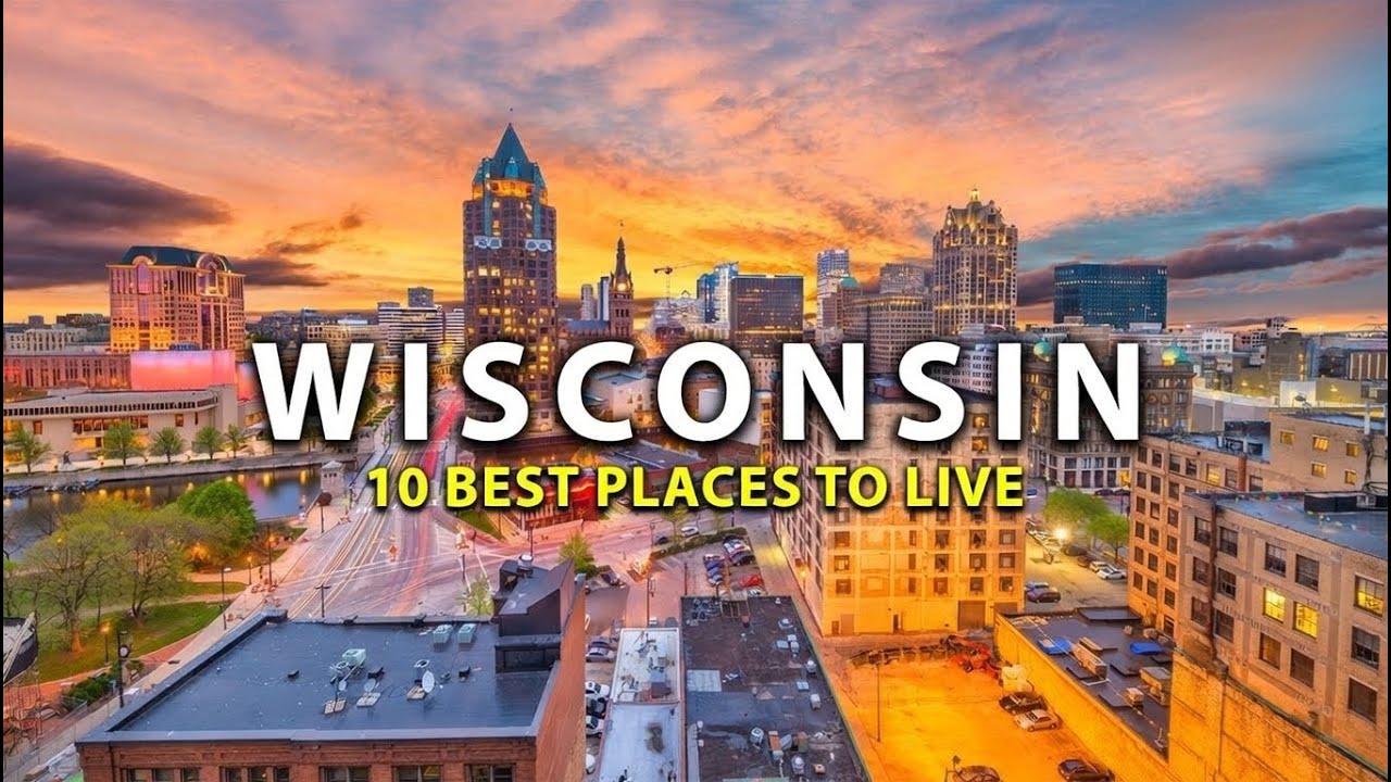 Moving to Wisconsin - 10 Best Places to Live In Wisconsin 2025
