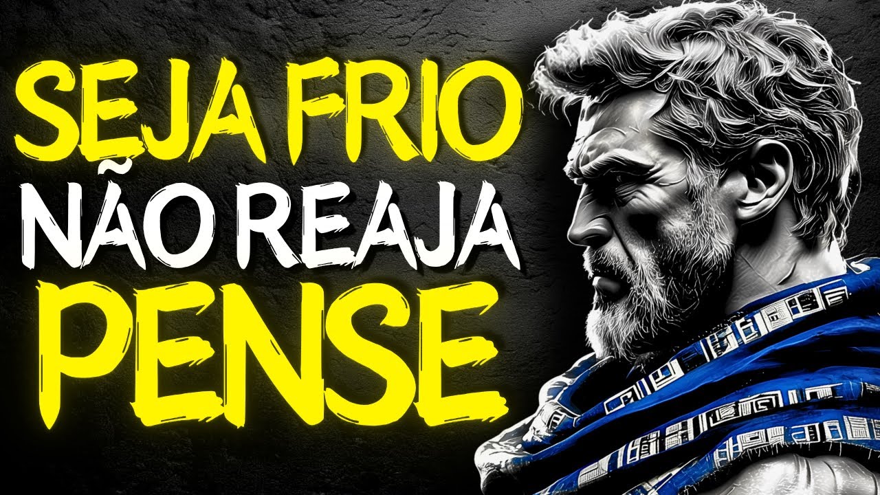 Seja Frio: Controle Suas Emoções, Torne-se Imperturbável | Estoicismo