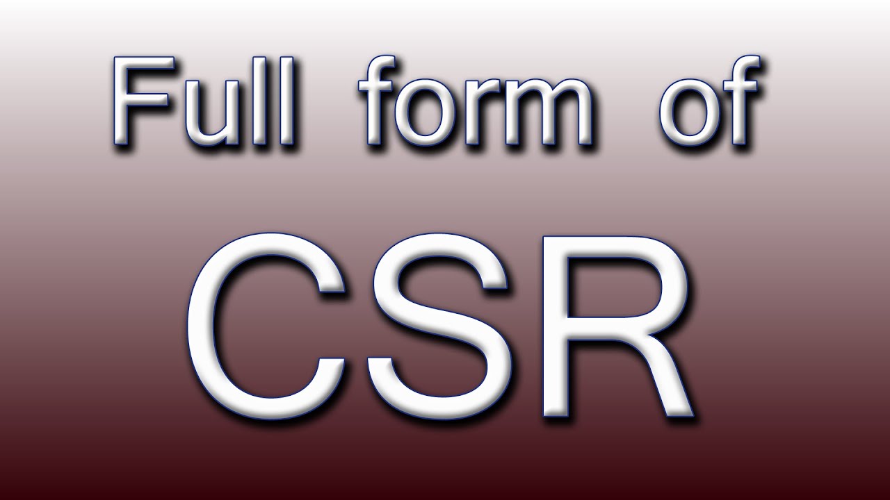 Full form of CSR
