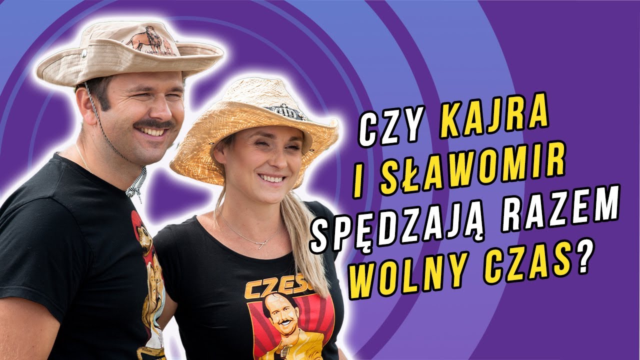 Czy Kajra i Sławomir spędzają razem wolny czas?
