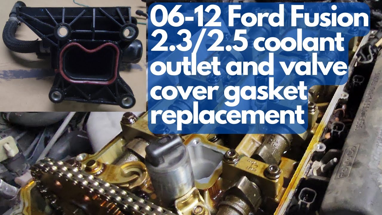 2006-2012 Ford Fusion 2.3/2.5 coolant outlet and valve cover gasket replacement.