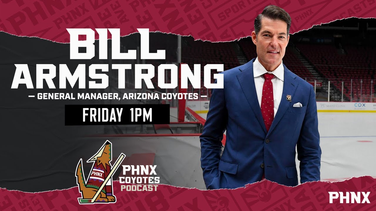 Arizona Coyotes General Manager Bill Armstrong joins the show