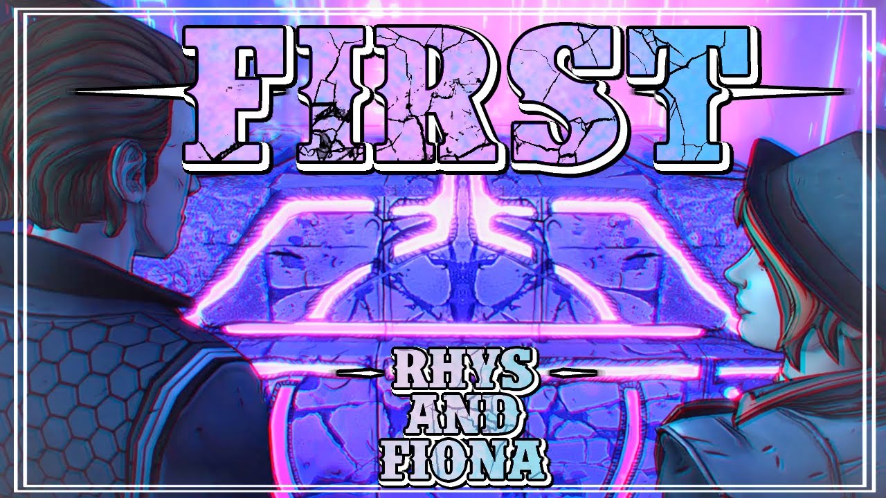 TALES FROM THE BORDERLANDS || FIRST