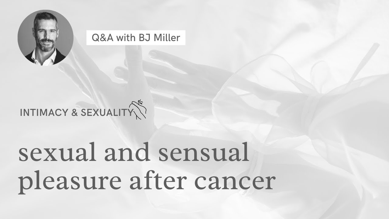 sexual connection and sensual pleasure after cancer #bjmiller #palliativecare #intimacy