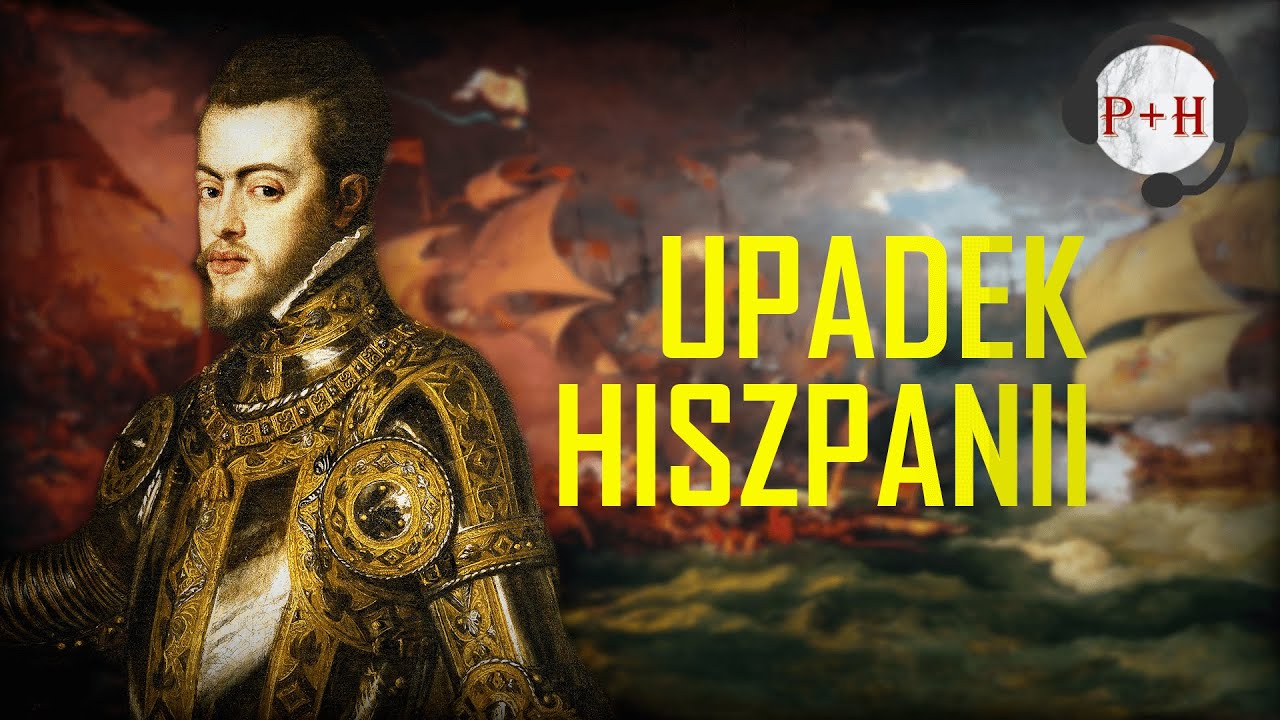 PH Podcast: Kr&oacute;l Filip II - Powodem Upadku Hiszpanii?