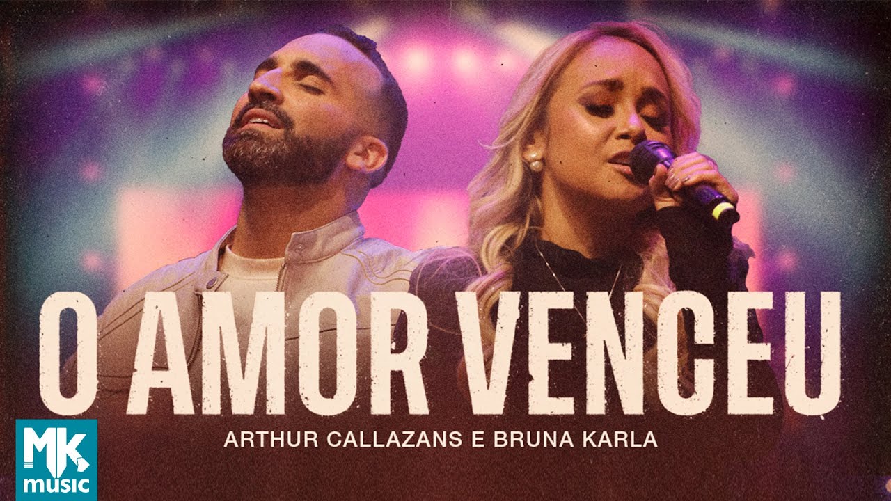 Arthur Callazans e Bruna Karla - O Amor Venceu (Ao Vivo) (Clipe Oficial MK Music)