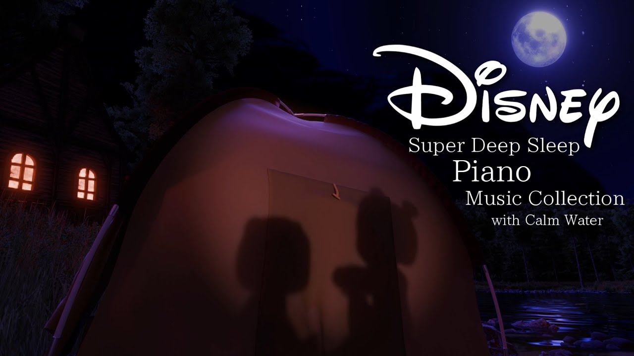 Disney Super Deep Sleep Night Time Piano Collection for Relaxing (No Mid-Roll Ads)