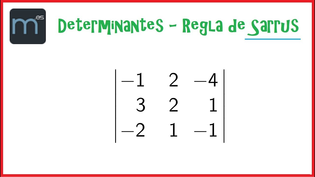 Determinantes de orden 3, regla de Sarrus