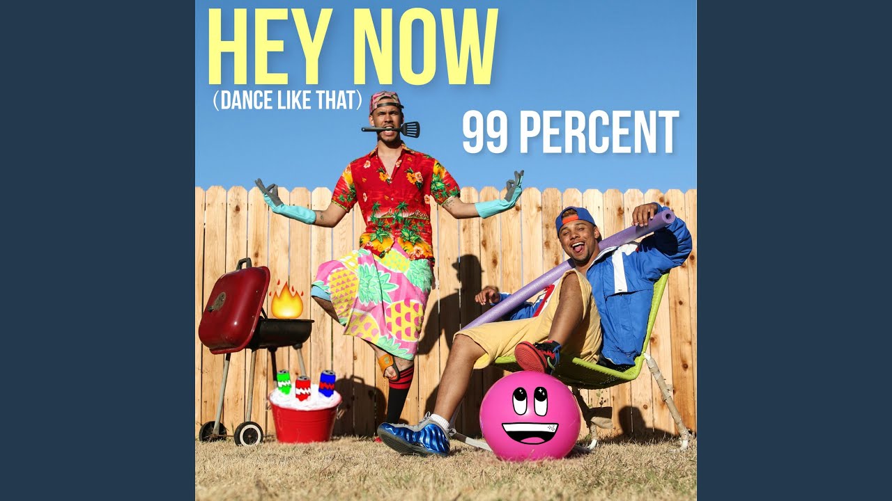 Hey Now (Dance Like That)