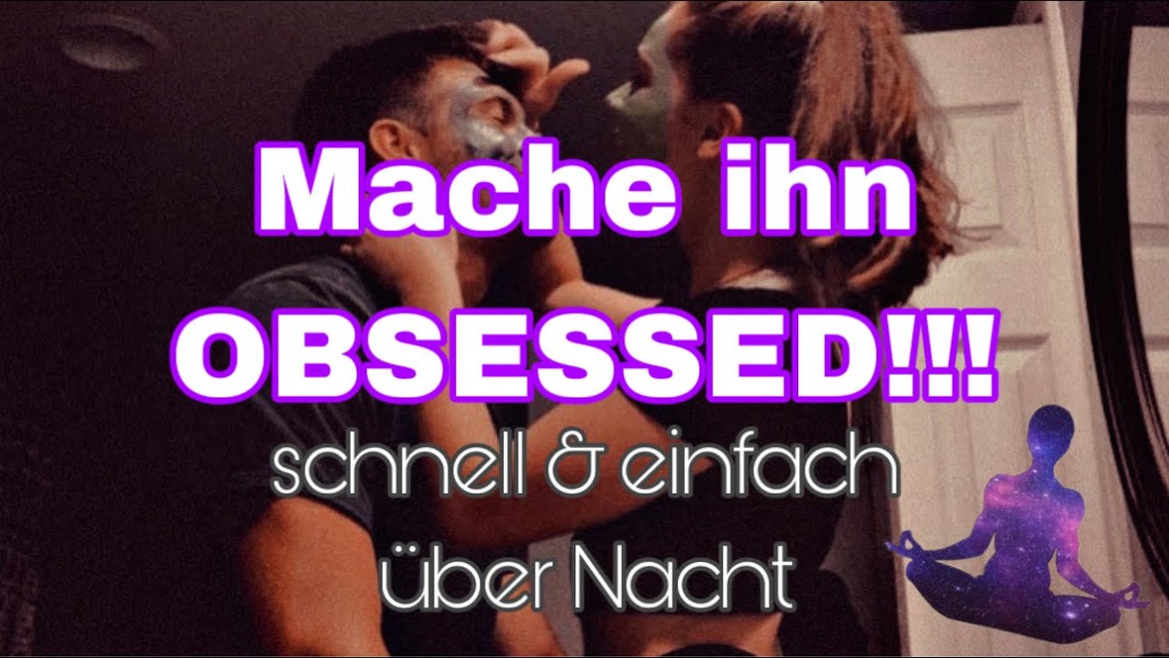 Mache ihn OBSESSED!! Kraftvolle Meditation🧘🏻‍♀️