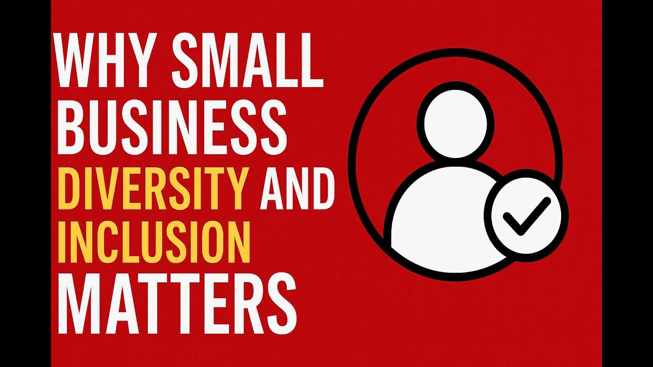 Why Small Business Diversity and Inclusion Matters | The DEI Advantage