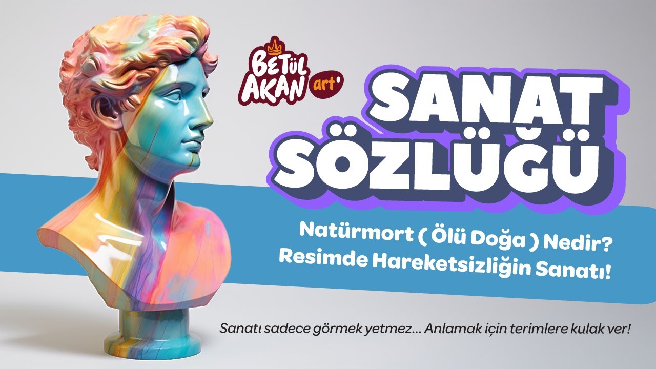 Sanat Sözlüğü - Natürmort ( Ölü Doğa ) Nedir? Resimde Hareketsizliğin Sanatı!