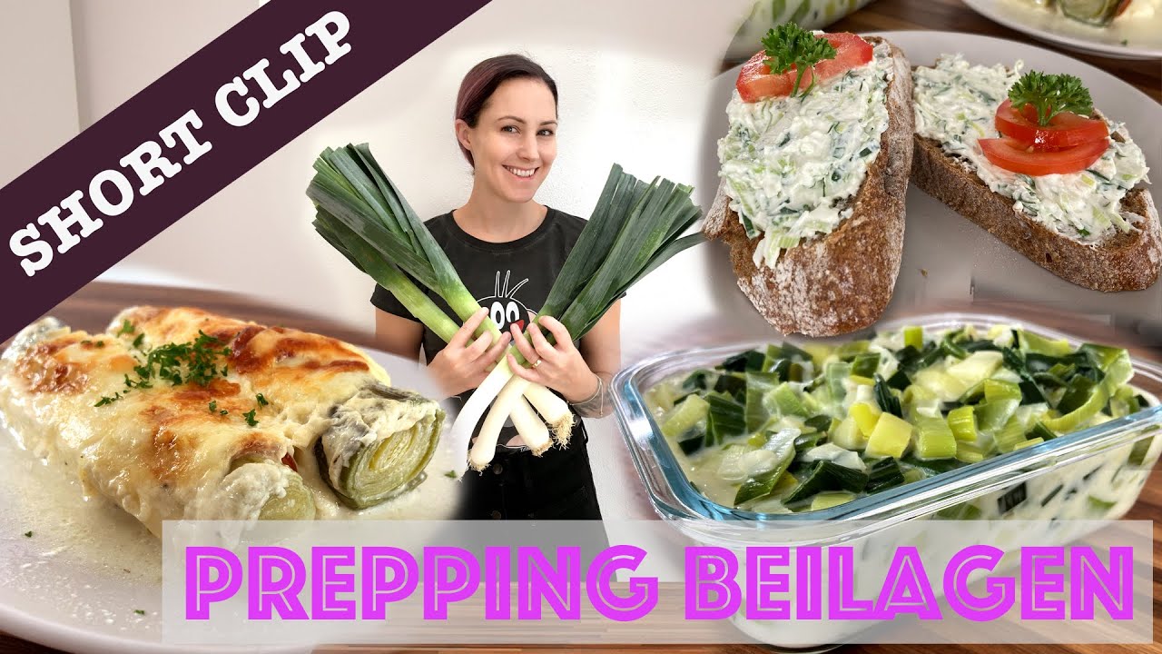 3 leckere LAUCH-REZEPTE für euer PREPPING - Lauch als Beilage