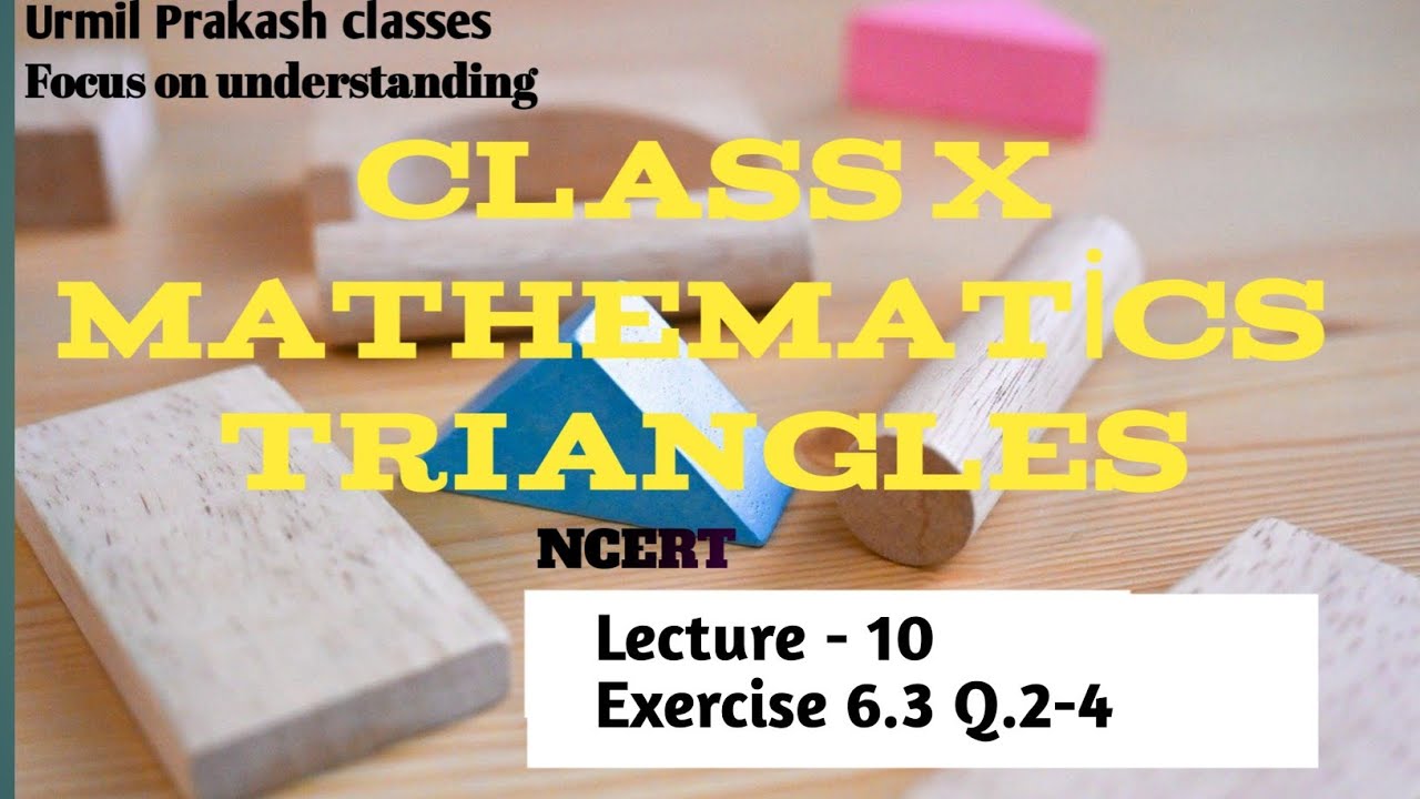 Class X Mathematics - Triangles @urmilprakashclasses 