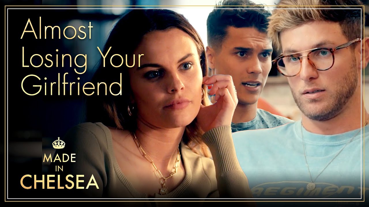 Nearly Losing Your Girlfriend | Made In Chelsea
