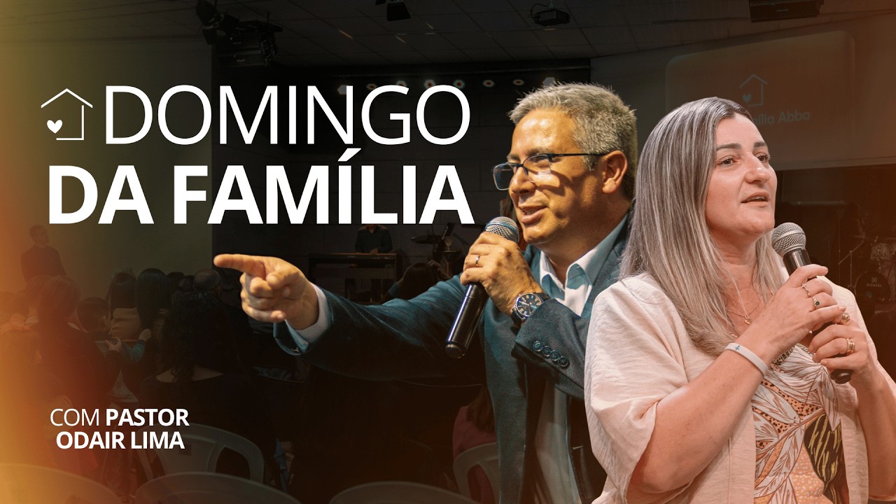 Domingo da Família |  Pr. Odair Lima